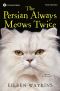 [A Cat Groomer Mystery 01] • The Persian Always Meows Twice